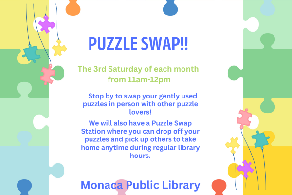 Image of puzzle pieces.  Text: Puzzle Swap!! The 3rd Saturday of each month from 11am-12pm  Stop by to swap your gently used puzzles in person with other puzzle lovers!  We will also have a Puzzle Swa