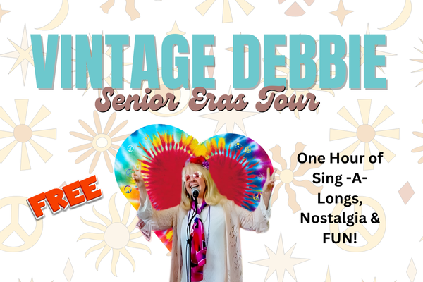 Vintage Debbie Senior Eras Tour - One Hour of Sing-a-longs, Nostalgia, and fun! Free!