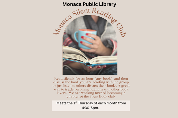 Advertising image for Monaca Silent Reading Club. Text: Read silently for an hour (any book) and then discuss the book you are reading with the group or just listen to others discuss their books. A gr