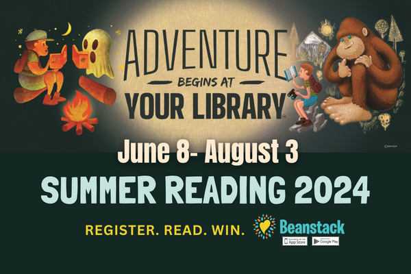 Adventure begins at your library.  Summer Reading 2024