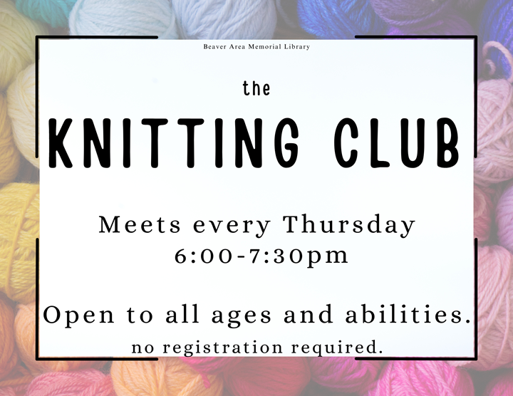 The Knitting Club - Meets every Thursday 6:00-7:30 pm